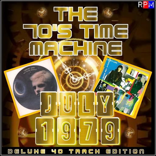 THE 70'S TIME MACHINE - JULY 1979 *DELUXE 40 TRACK EDITION*