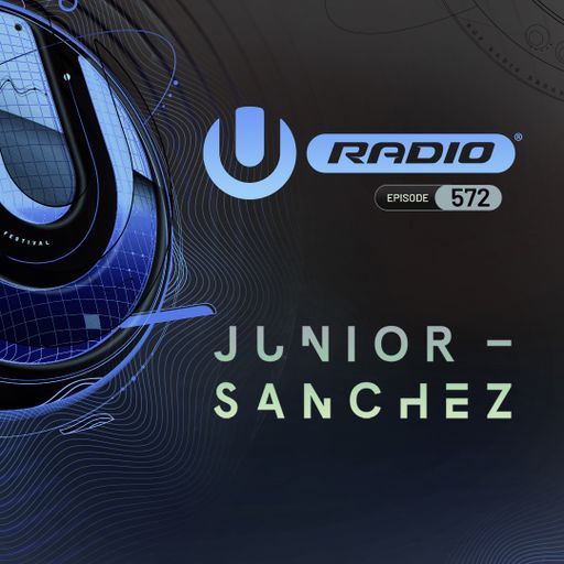 UMF Radio 572 - Junior Sanchez