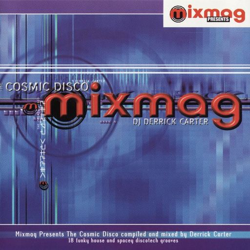 Derrick Carter – The Cosmic Disco - Mixmag Live! - Volume 23 - 1997