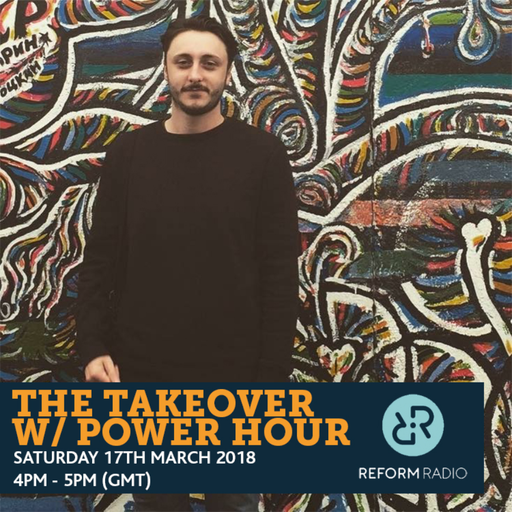 The Takeover w/ Power Hour 17th March 2018