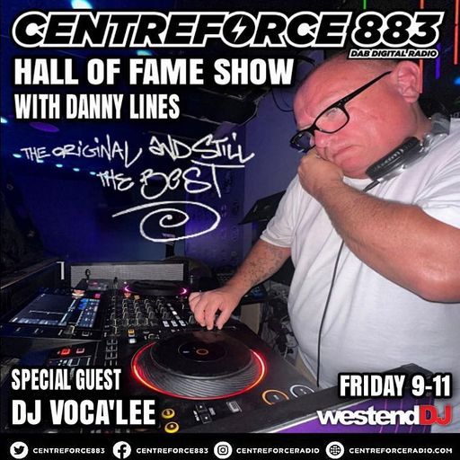 DJ Voca'lee The Hall Of Fame Show Danny Lines - 883 Centreforce DAB+ Radio - 23 - 05 - 2025