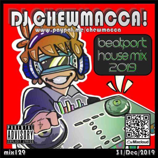 DJ Chewmacca! - mix129 - Beatport House Mix 2019