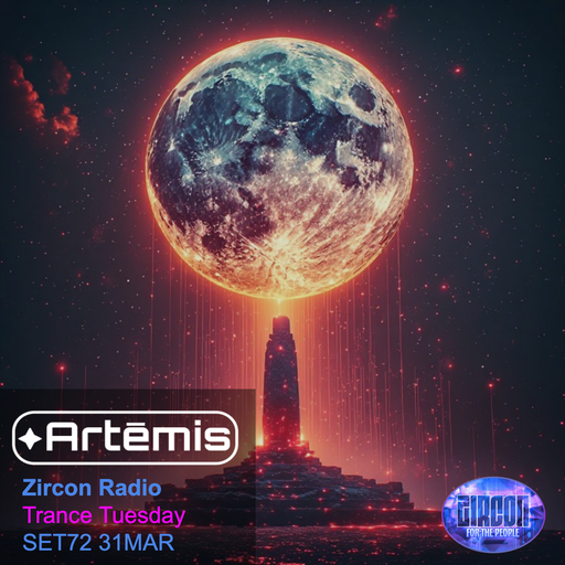 Artēmis on Zircon Radio - Trance Tuesday - SET72 31MAR