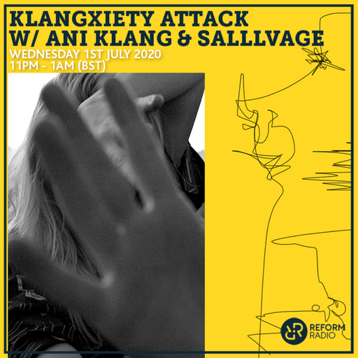 Klangxiety Attack w/ Ani Klang & Salllvage 1st July 2020