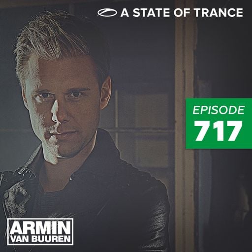 A State Of Trance Episode 717 – Armin van Buuren