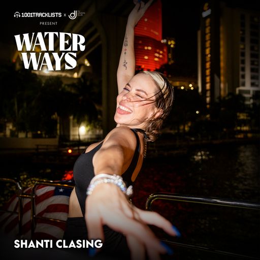 Shanti Clasing - Live @ 1001Tracklists x DJ Lovers Club pres. WaterWays Miami 2025