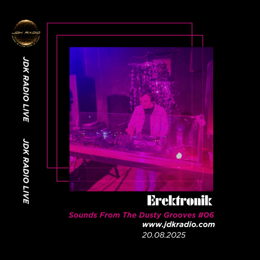 Erektronik - Sounds From The Dusty Grooves #06 @JDKRadio