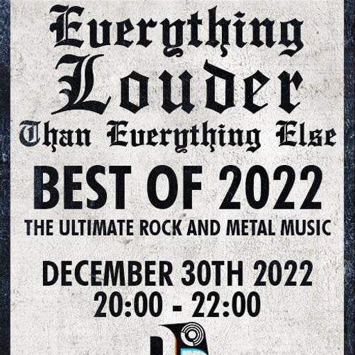 Mr P,s Everything Louder Than Everything Else  Best of 2022 Broadcast Date 30/12/2022
