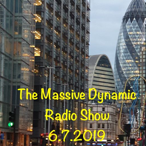 The Massive Dynamic Radio Show No.16  (6th July 2019) on The Music Galaxy Radio (MGR)