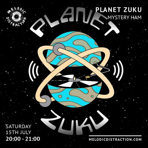 Planet Zuku with Mystery Ham (July '23)