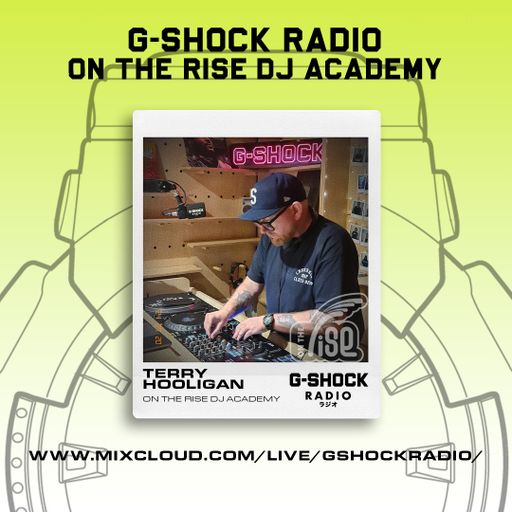 G-SHOCK Radio - On The Rise Dj Academy - Atomic Hooligan - 20/07