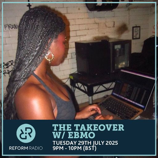 The Takeover w/ Ebmo 29th July 2025