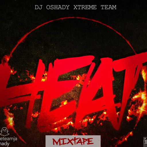 DJ Oshady - Heat (Dancehall Mixtape 2017)