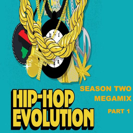 Hip Hop Evolution - Season Two Megamix (Part 1)