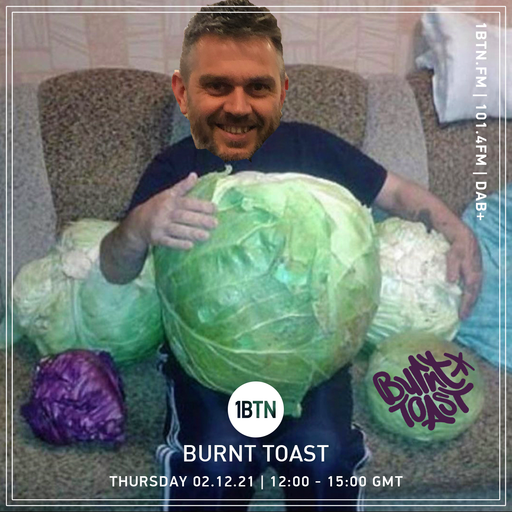 Burnt Toast - 02.12.2021
