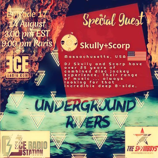 ECEradio.com " UNDERGROUND RIVERS SPECIAL Guests SKULLY+SCORP " Episode 17   August 14