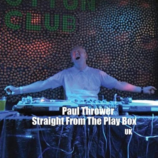 Paul Thrower - Straight From The Play Box