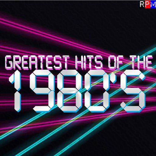 THE GREATEST HITS OF THE 80's : 25 *SELECT EARLY ACCESS*