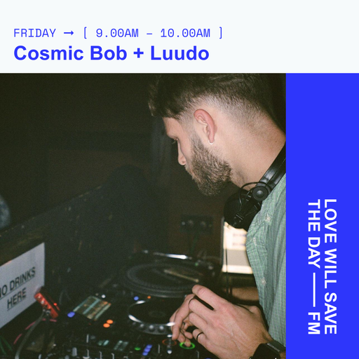 2024-05-24 Cosmic Bob + Luudo | LWSTD-FM