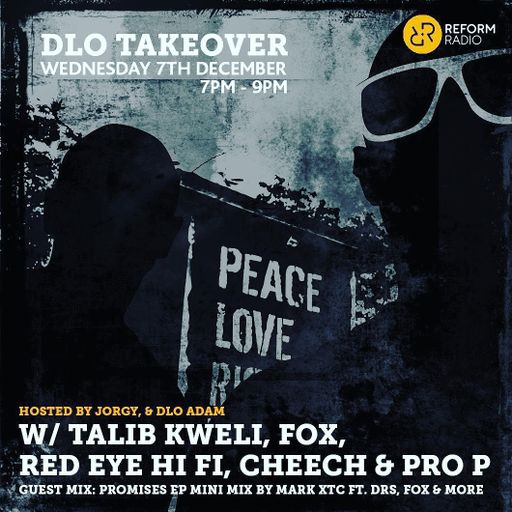 dLo Takeover w/ Talib Kweli, Fox, Red Eye Hi Fi, Cheech & Pro P 7th December 2016