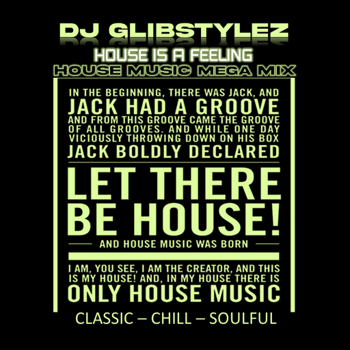 DJ GlibStylez - House Is A Feeling (House Music MEGA MIX)