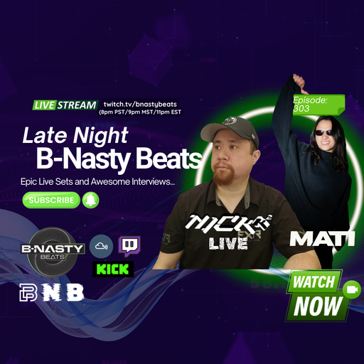 Late Night B-Nasty Beats #BNB303 w/ Nick K2 LIVE and Mati
