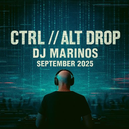 CTRL // ALT // DROP – DJ Marinos (September 2025)