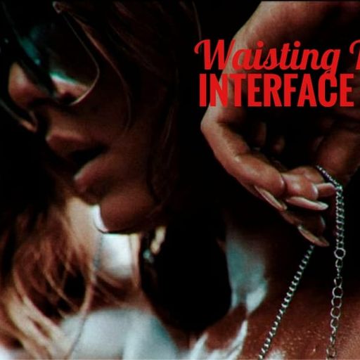 WAISTING TIME DEEP HOUSE INTERFACE GLOBAL MUSIC FT JON INTERFACE