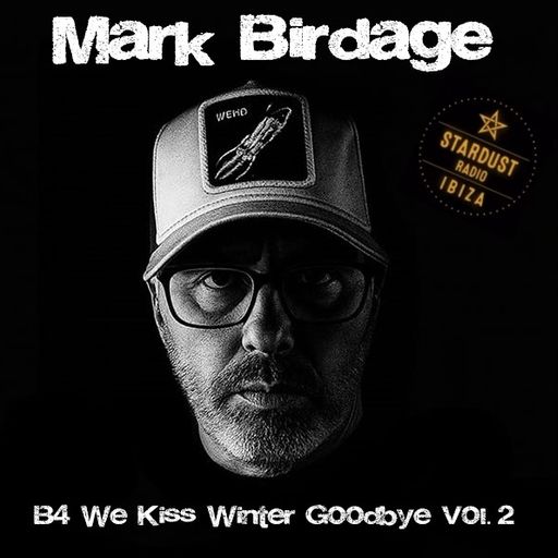 Mark Birdage	-	B4 We Kiss Winter Goodbye Vol. 2