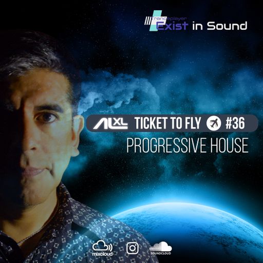 TICKET TO FLY #36 JANUARY 2023 (Progressive) EXCLUSIVE for EXIST IN SOUND (US)