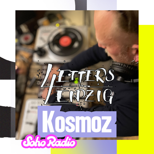Letters From Leipzig - Kosmoz (10/05/2026)