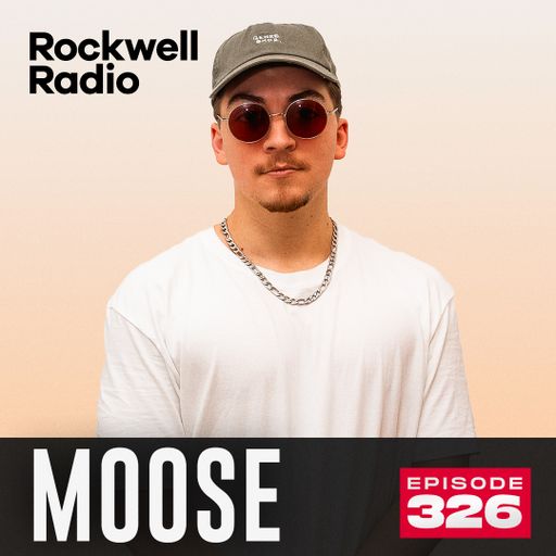 ROCKWELL RADIO - MOOSE - JUNE 2024 (EP. 326)