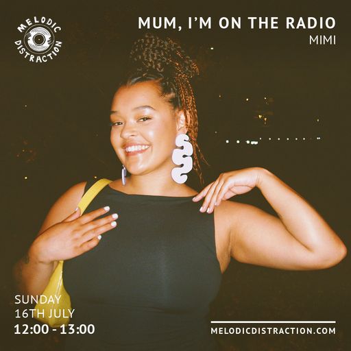 Mum, I'm On The Radio with Mimi (July '23)