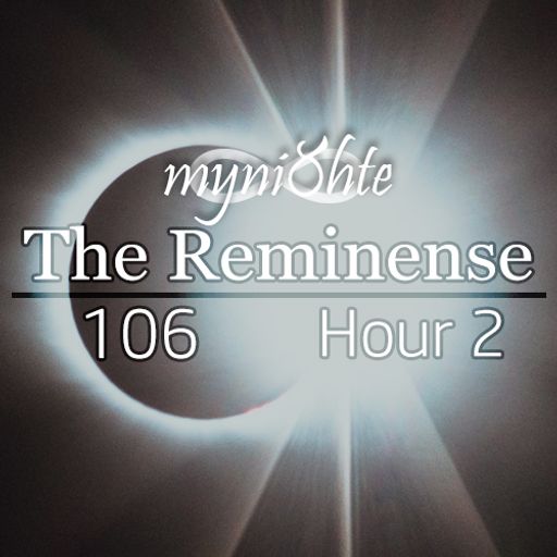 The Reminense 106 - Hour 2