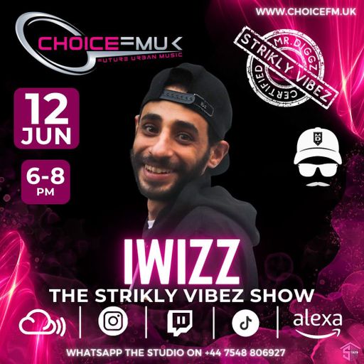 Strikly Vibez with Mr Diggz  and guest Iwizz on Choice FMUK 120624