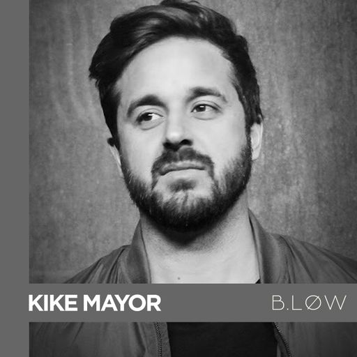 THE COLLECTIVE SERIES: B.LOW - Kike Mayor