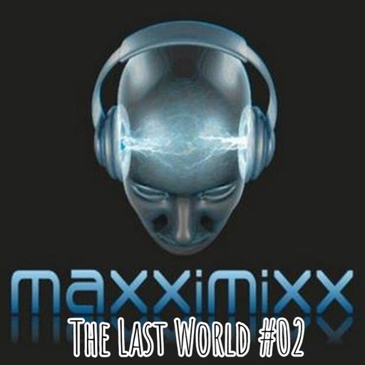 The Last World #02 @Maxximixx Electra