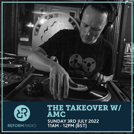 The Takeover w/ AMC 3rd July 2022