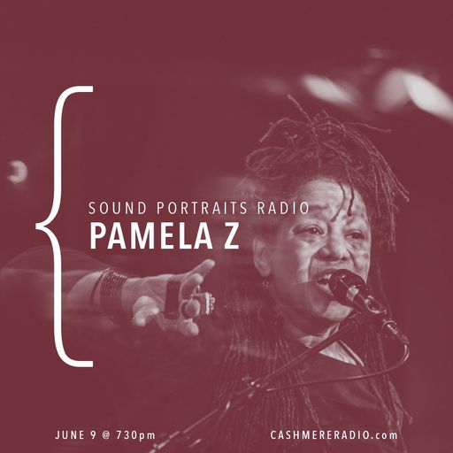 Sound Portraits Radio #30 Pamela Z w/ Doron Sadja 09.06.2020