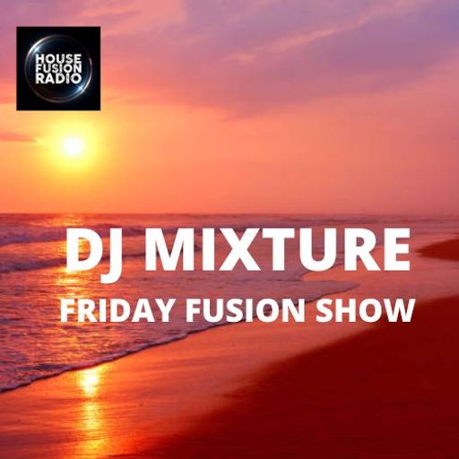 DJ MIXTURE // FRIDAY FUSION SHOW // 23-06-23
