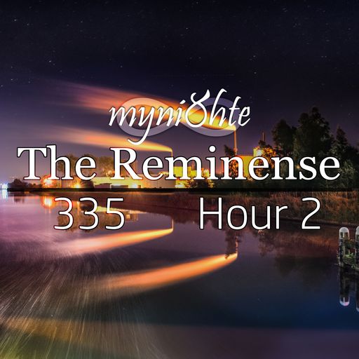 The Reminense 335 - Hour 2