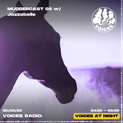 MUDDERCAST 08 w/ Jezzebelle - 20/05/25 - Voices Radio