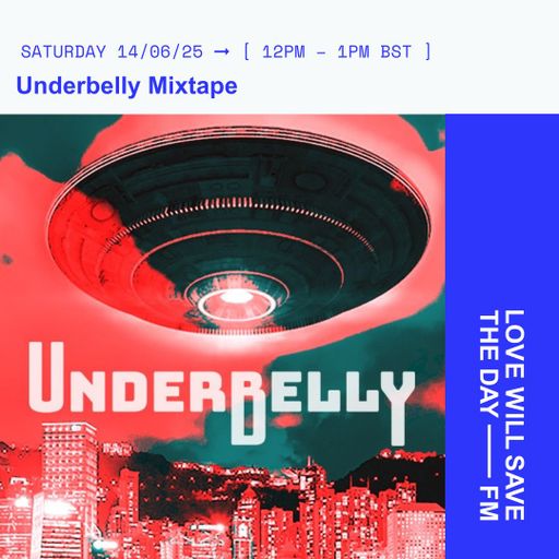 2025-06-14 Underbelly Mixtape | LWSTD-FM