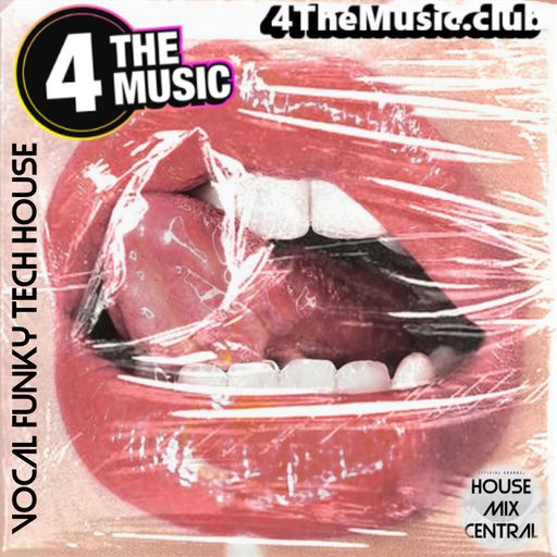 House Mix Central - 4 The Music Exclusive - Tech House & Funky Mix Up