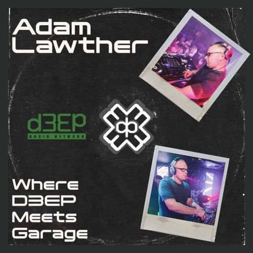 Adam Lawther - Where D3EP Meets Garage (01/10/22)
