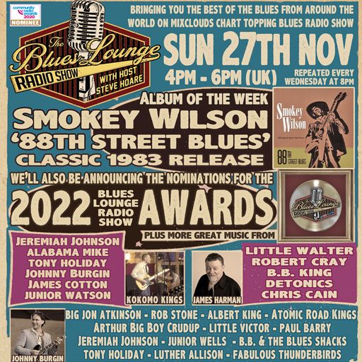 The Blues Lounge Radio Show 27th Nov feat Smokey Wilson's 88th St Blues