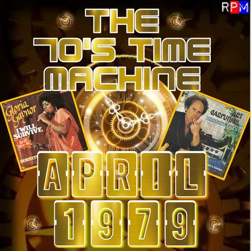 THE 70'S TIME MACHINE - APRIL 1979