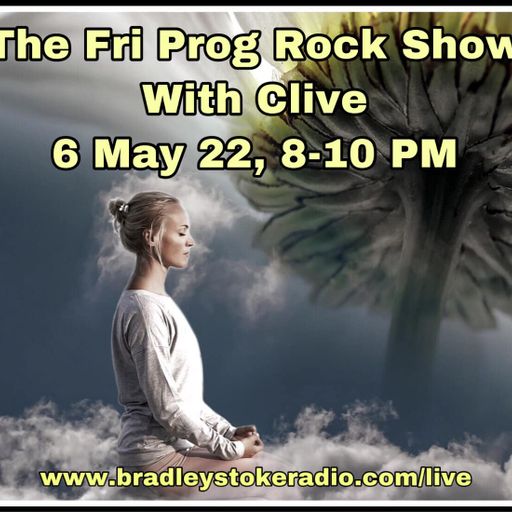 The Fri Prog Rock Show With Clive - 6th May 2022