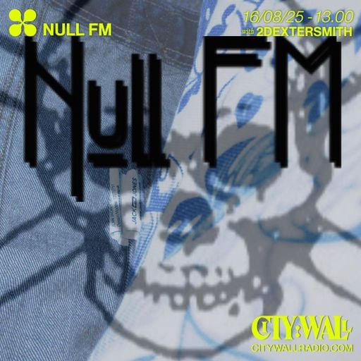 Null FM w/ 2DexterSmith - August 2025