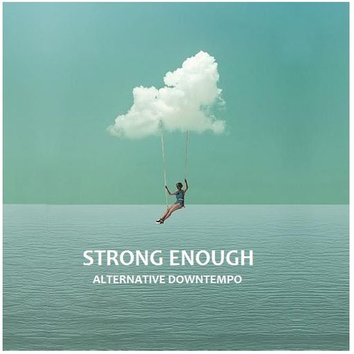 Strong Enough - Alternative Downtempo